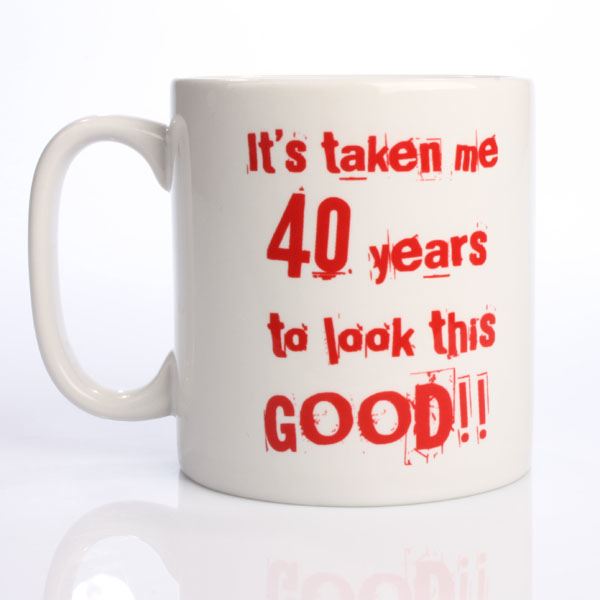 40th Birthday Mug The T Experience