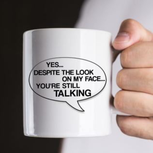 You're Still Talking Mug Product Image