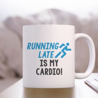 Running Late Is My Cardio! Mug Product Image