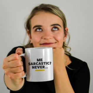 Me, Sarcastic? Never... Mug Product Image